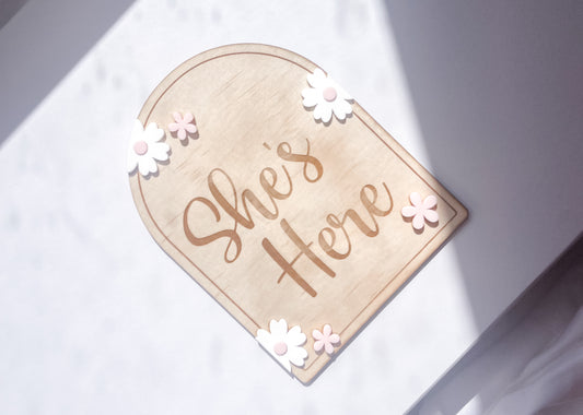 She’s Here Plaque | Daisy